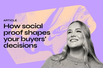 How Social Proof Shapes Your Buyers’ Decisions