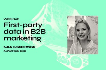 First-party data in B2B marketing - a conversation with Mia Mäkipää