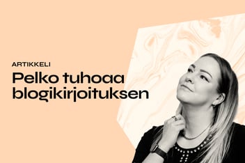 Pelko tuhoaa blogikirjoituksen