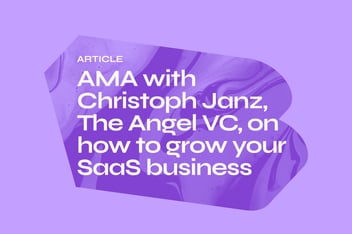 AMA with Christoph Janz, The Angel VC, on how to grow your SaaS business