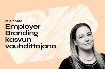 Employer Branding kasvun vauhdittajana [webinaaritallenne]