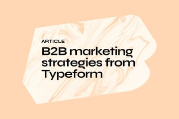 B2B marketing strategies from Typeform