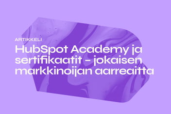 HubSpot Academy ja sertifikaatit – jokaisen markkinoijan aarreaitta