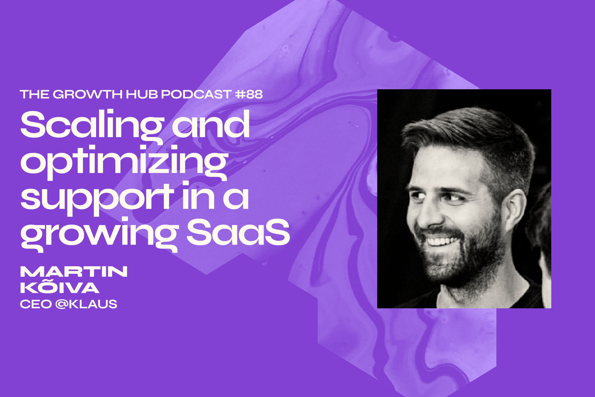 [Podcast] How to scale and optimize support in a growing SaaS company