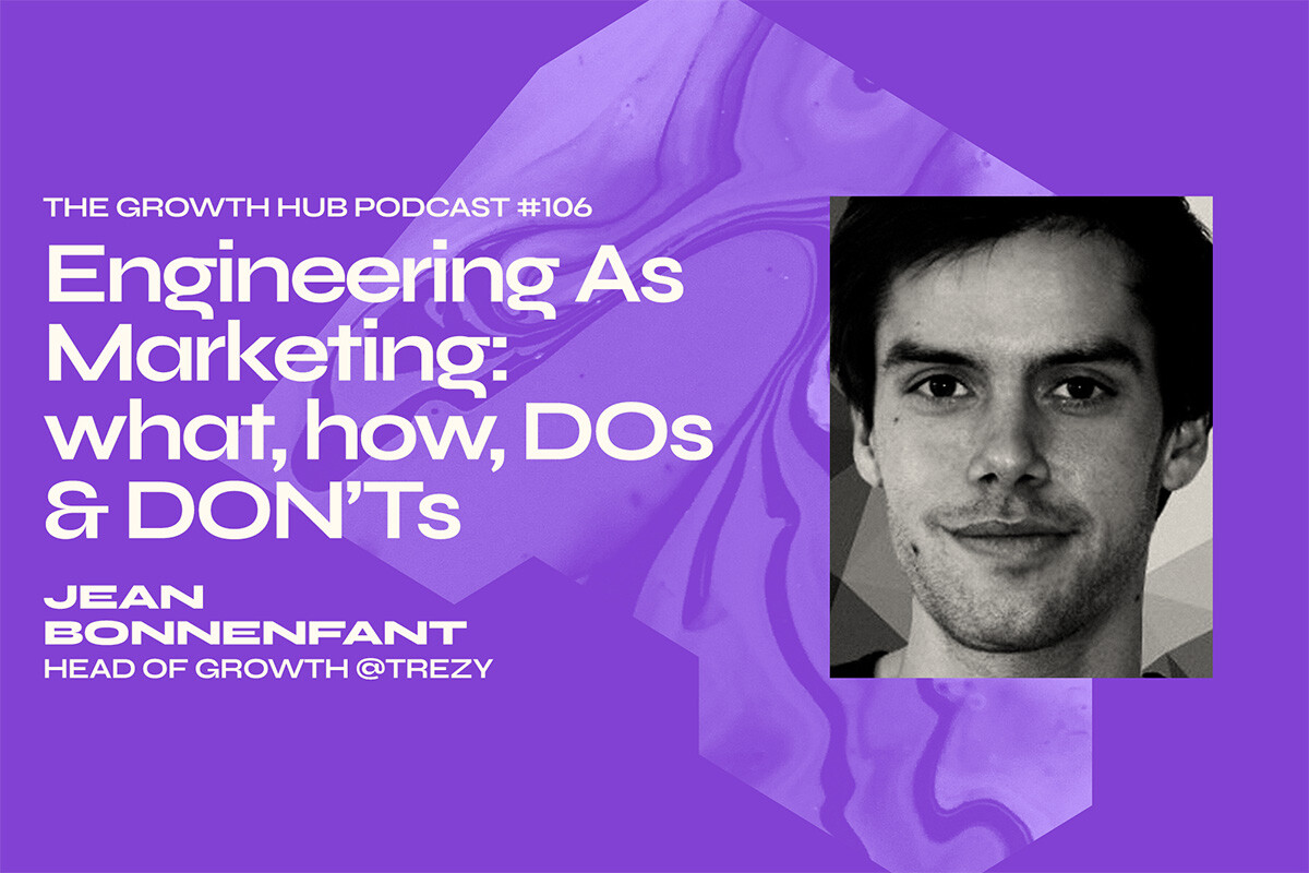 Engineering as Marketing: What, how, DOs & and DON’Ts, with Jean Bonnenfant