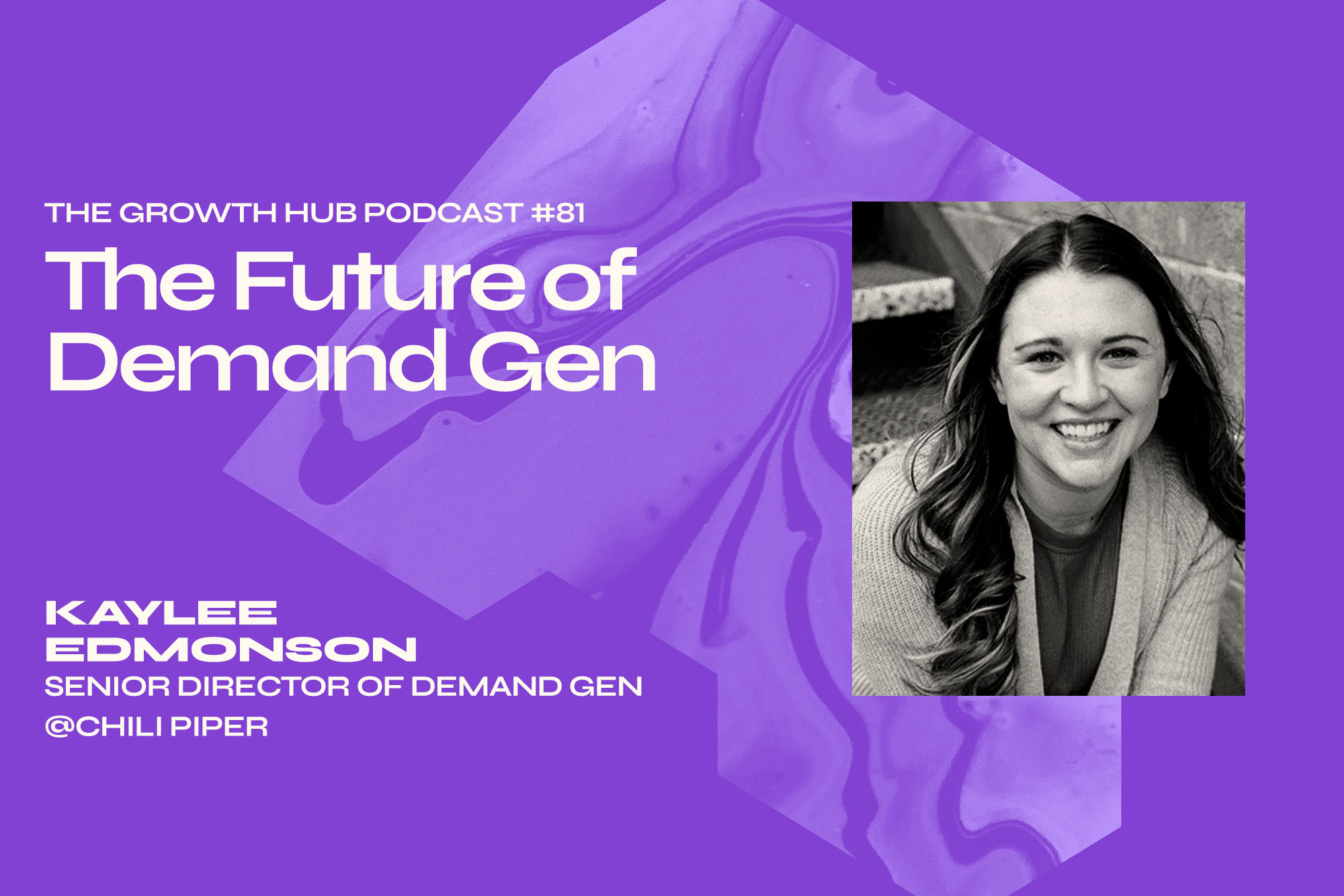 The Future of Demand Gen with Kaylee Edmondson