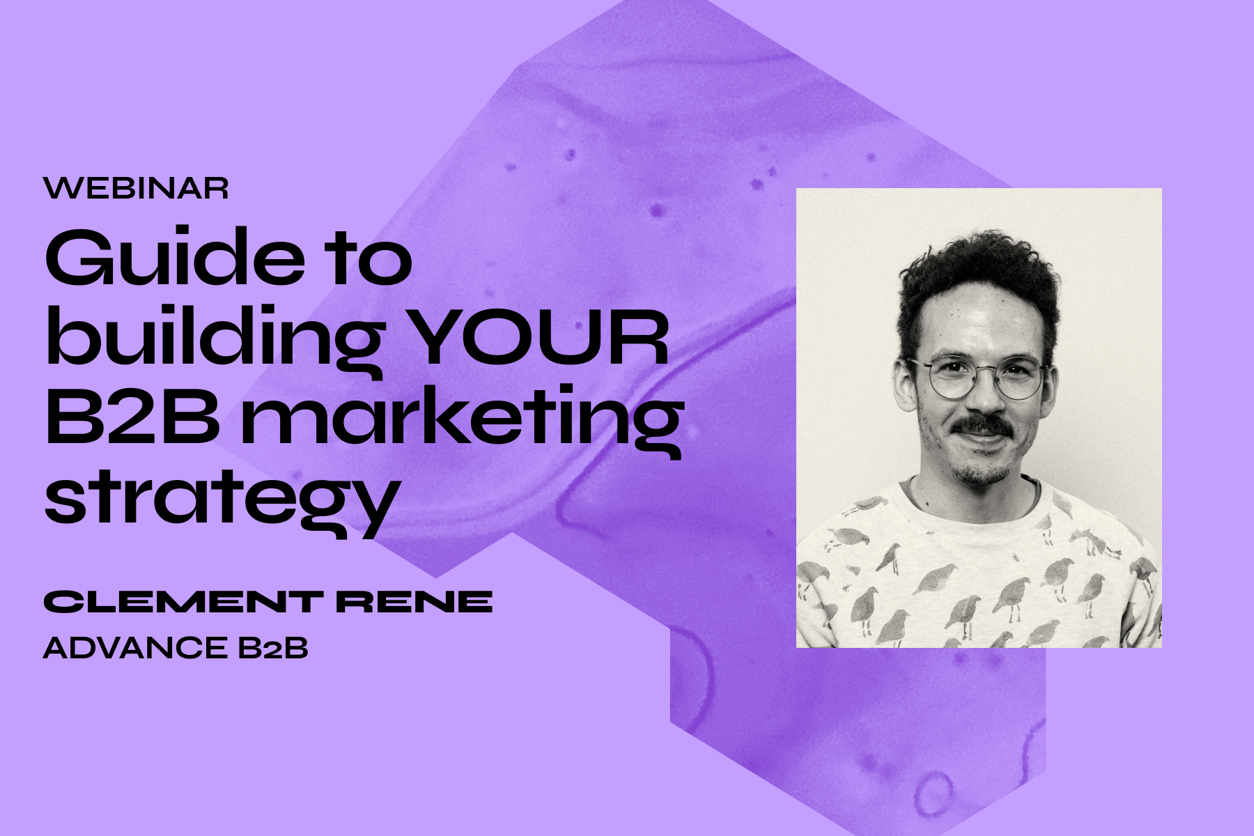 [Webinar] Guide to building YOUR B2B marketing strategy