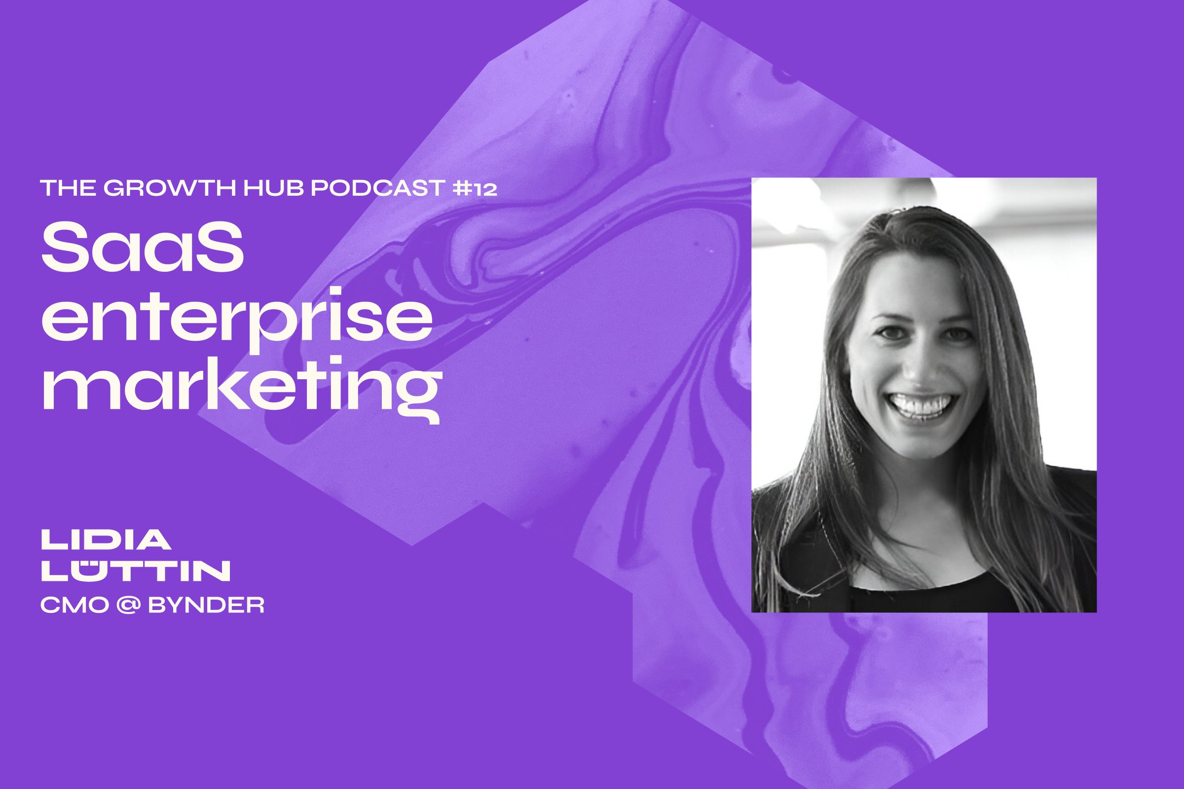 SaaS enterprise marketing with Lidia Lüttin, CMO at Bynder