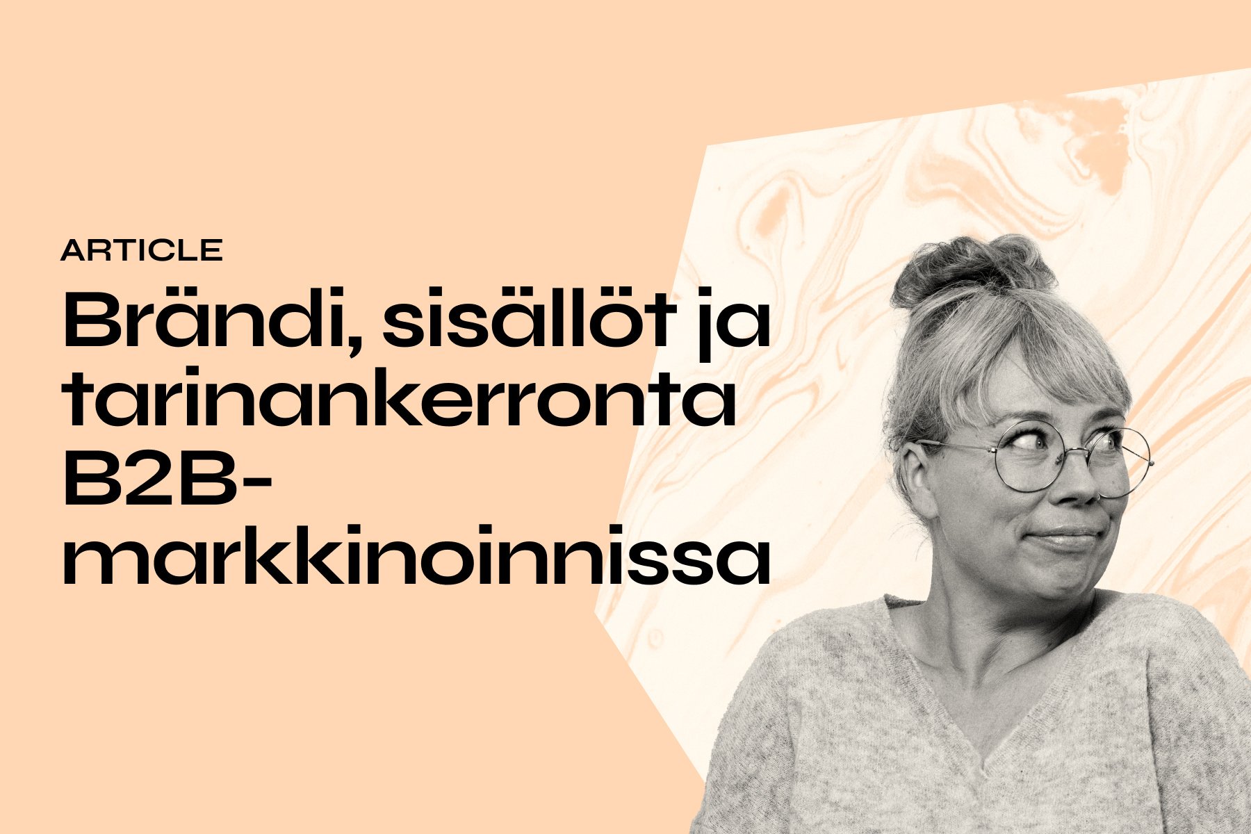 Brändi, sisällöt ja tarinankerronta B2B-markkinoinnissa