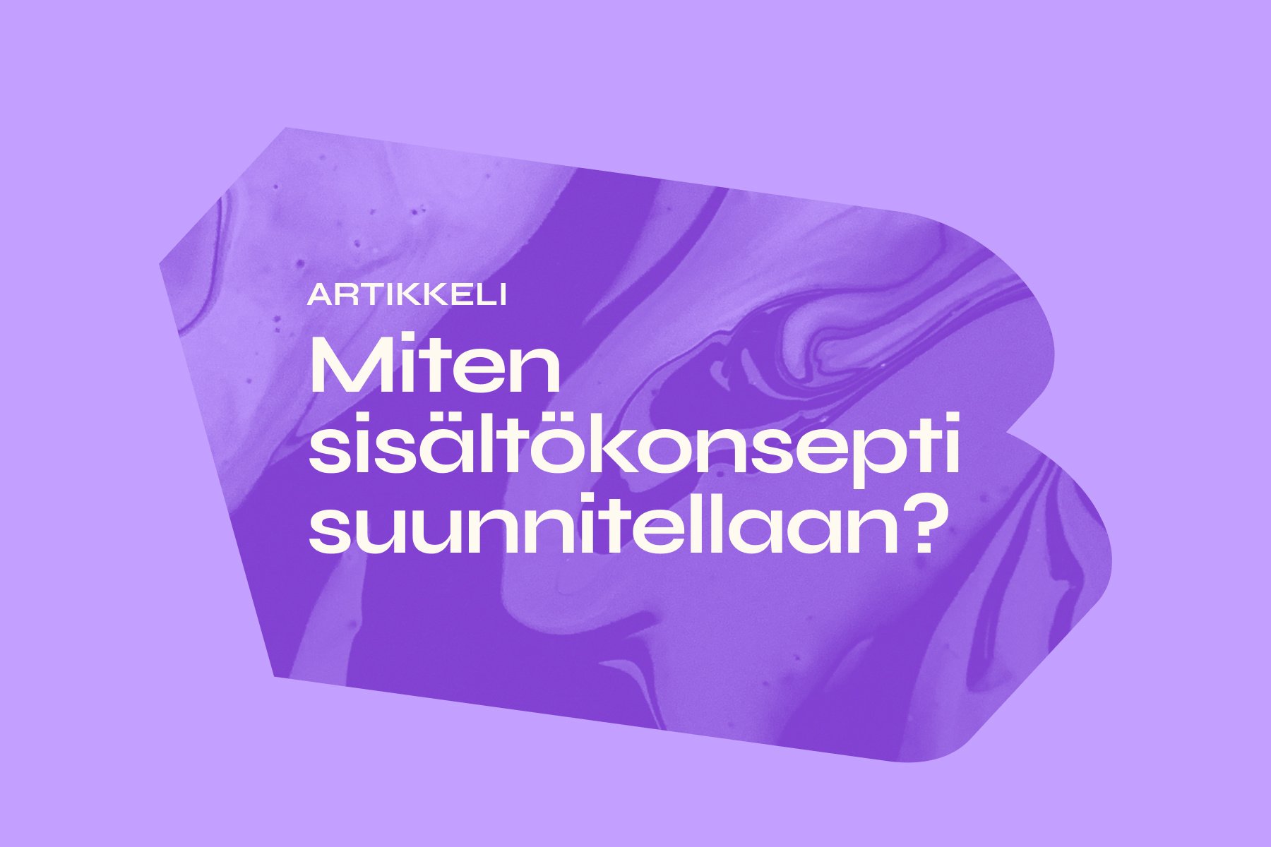 Miten sisältökonsepti suunnitellaan?