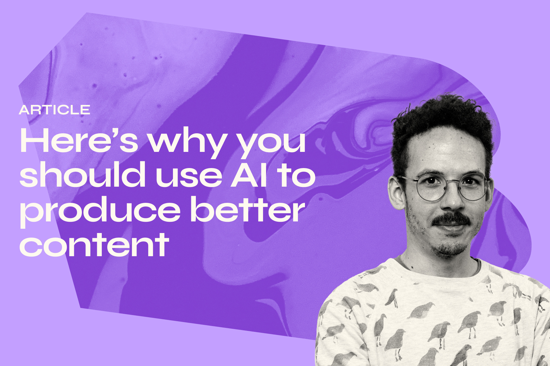 Here’s why you should use AI to produce better content