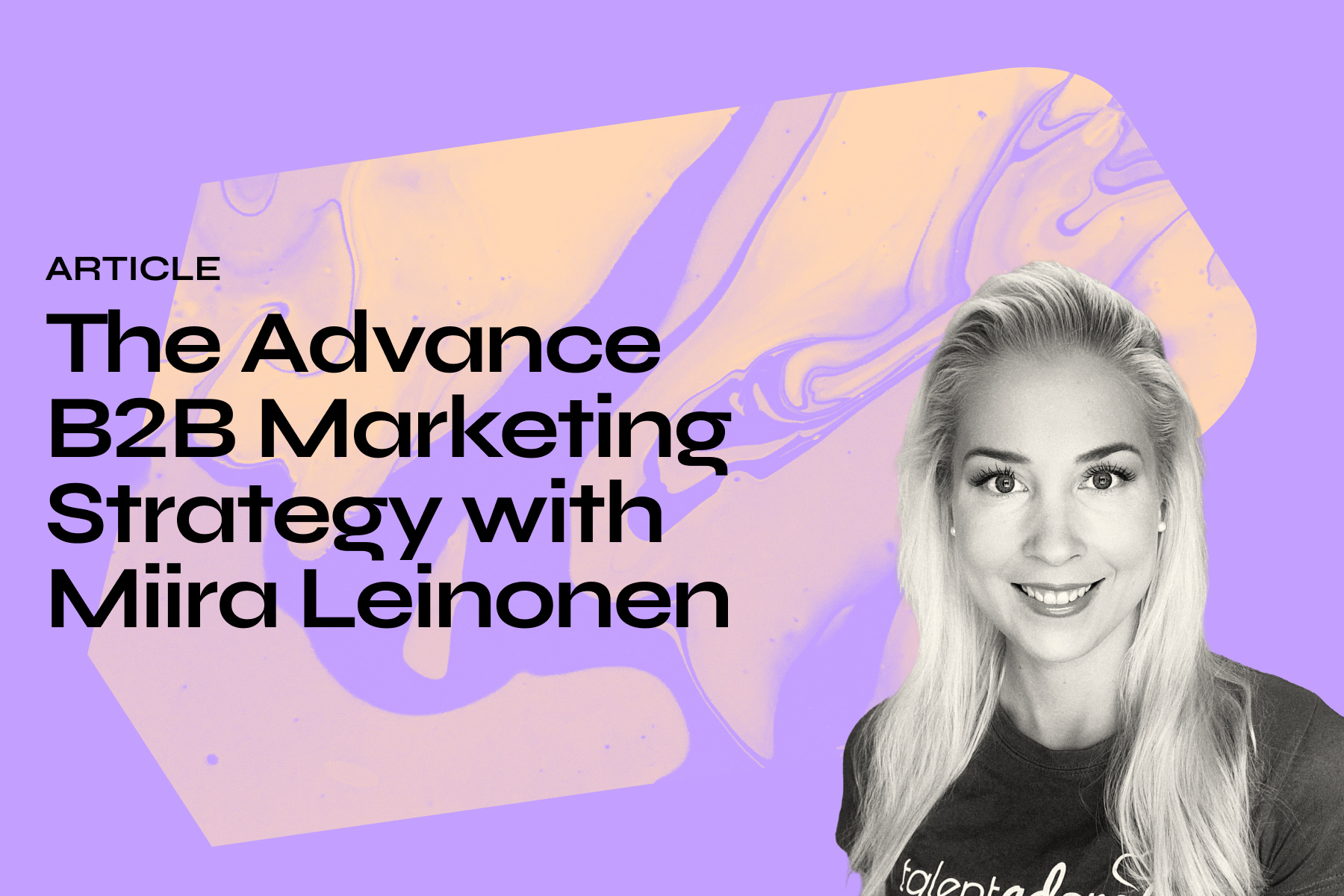 The Advance B2B Marketing Strategy with Miira Leinonen