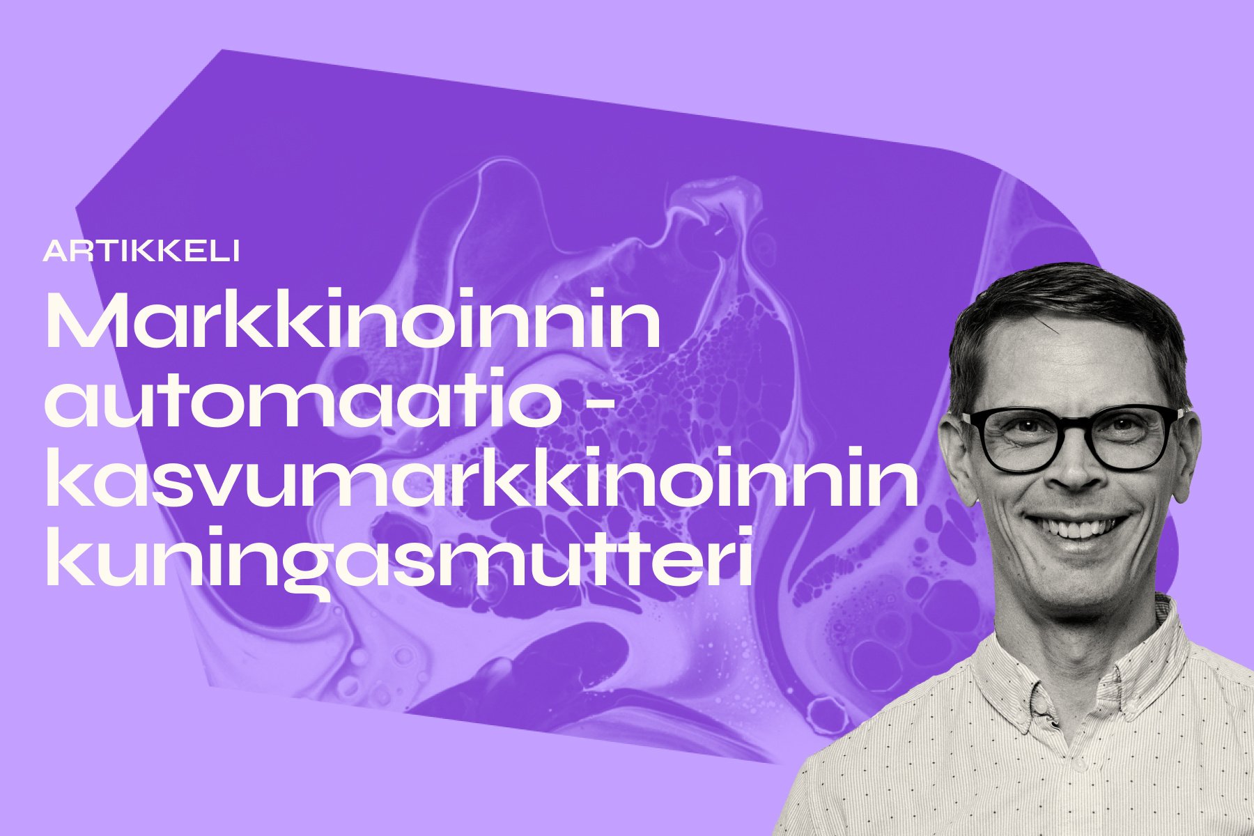 Markkinoinnin automaatio - kasvumarkkinoinnin kuningasmutteri