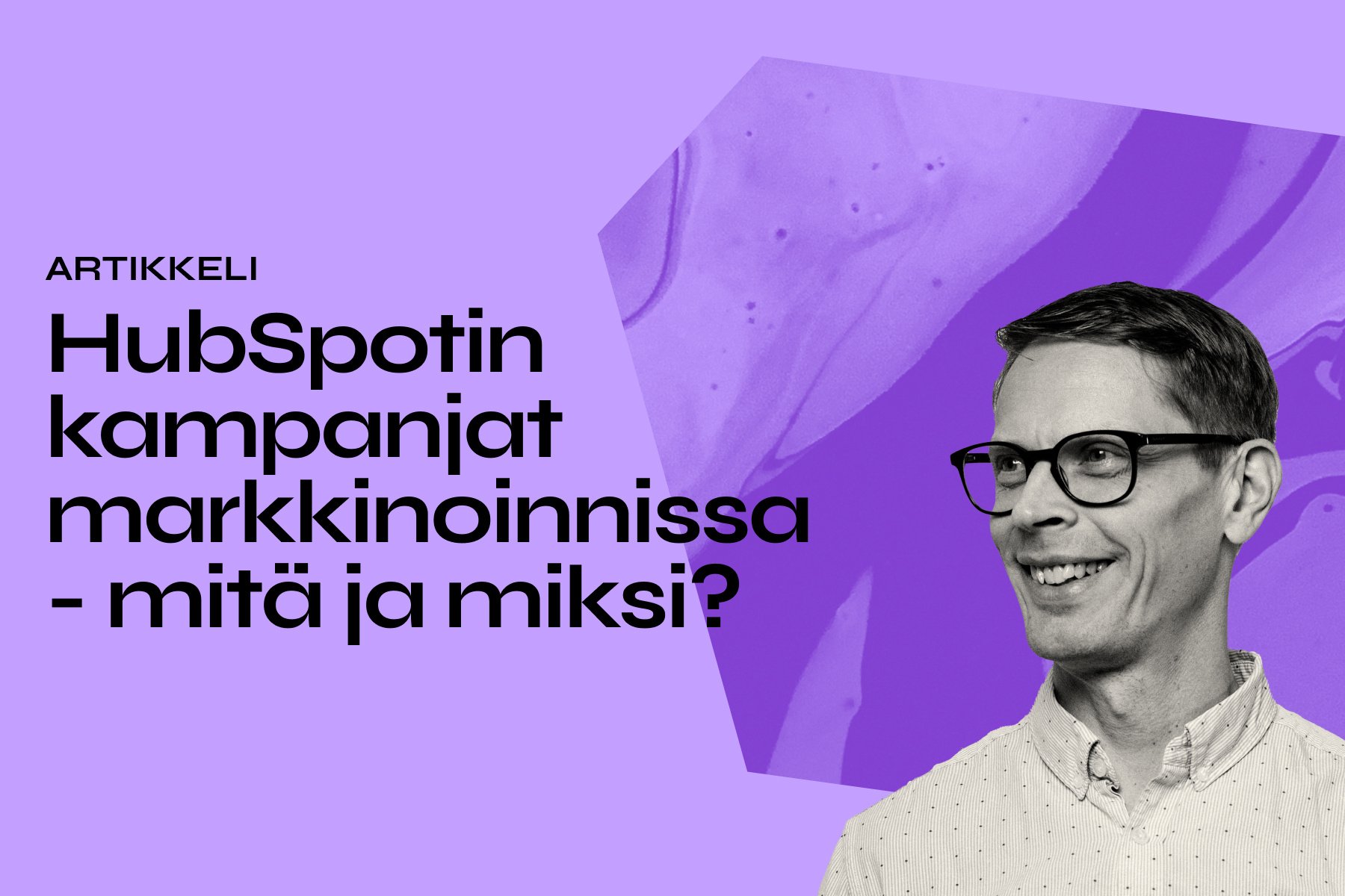 HubSpotin kampanjat markkinoinnissa - mitä ja miksi?