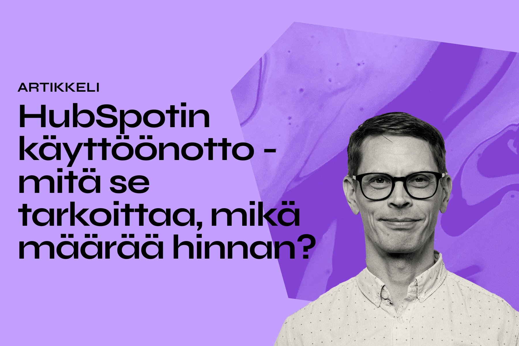 HubSpotin käyttöönotto - mitä se tarkoittaa, mikä määrää hinnan?