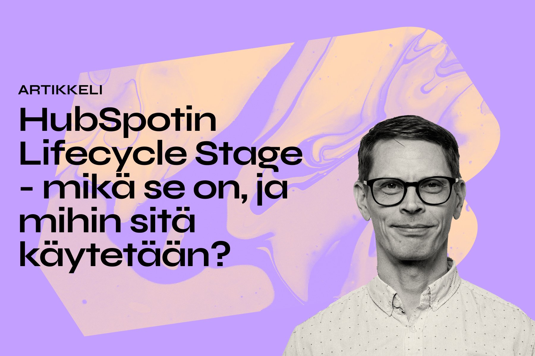 HubSpotin Lifecycle Stage - mikä se on, ja mihin sitä käytetään?