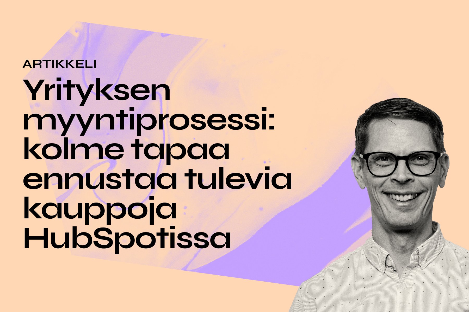 Yrityksen myyntiprosessi: kolme tapaa ennustaa tulevia kauppoja HubSpotissa