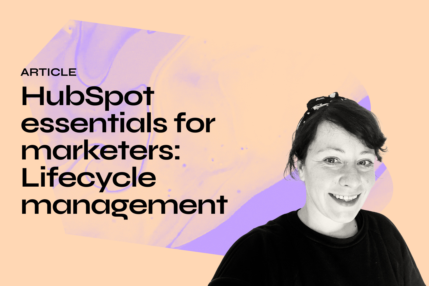 HubSpot essentials for marketers: Lifecycle management