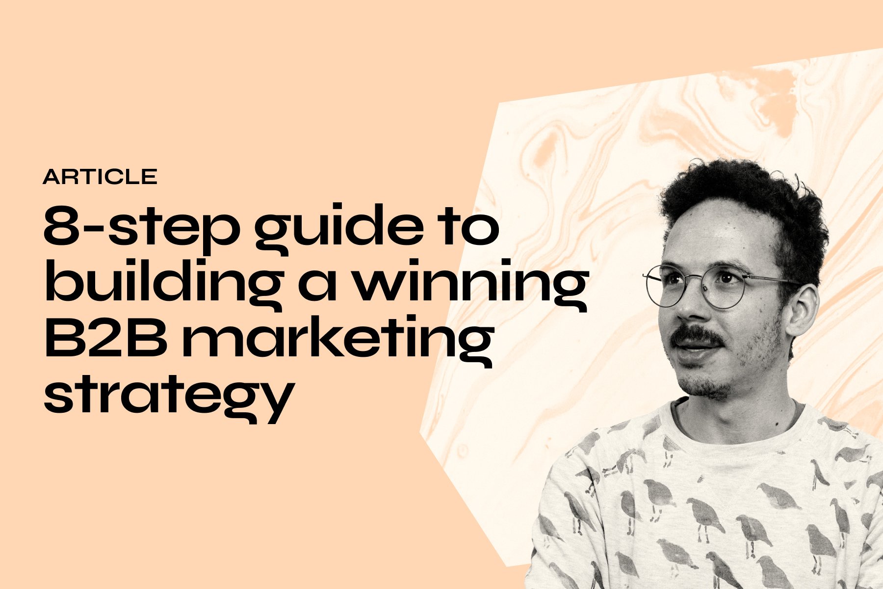 8-step guide to building a winning B2B marketing strategy