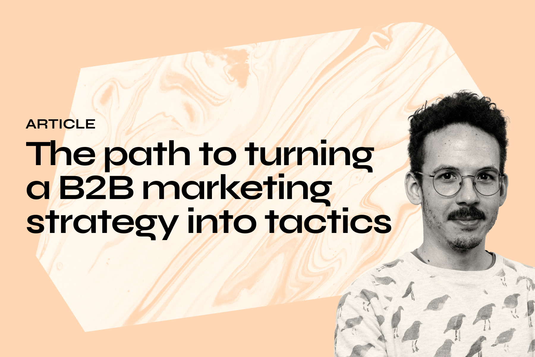 The path to turning a B2B marketing strategy into tactics