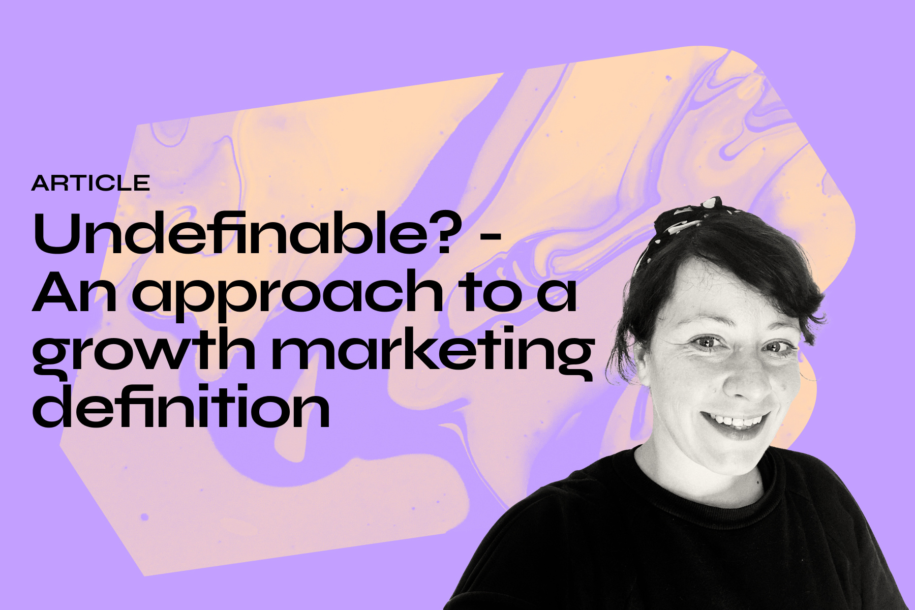 Undefinable? - An approach to a growth marketing definition